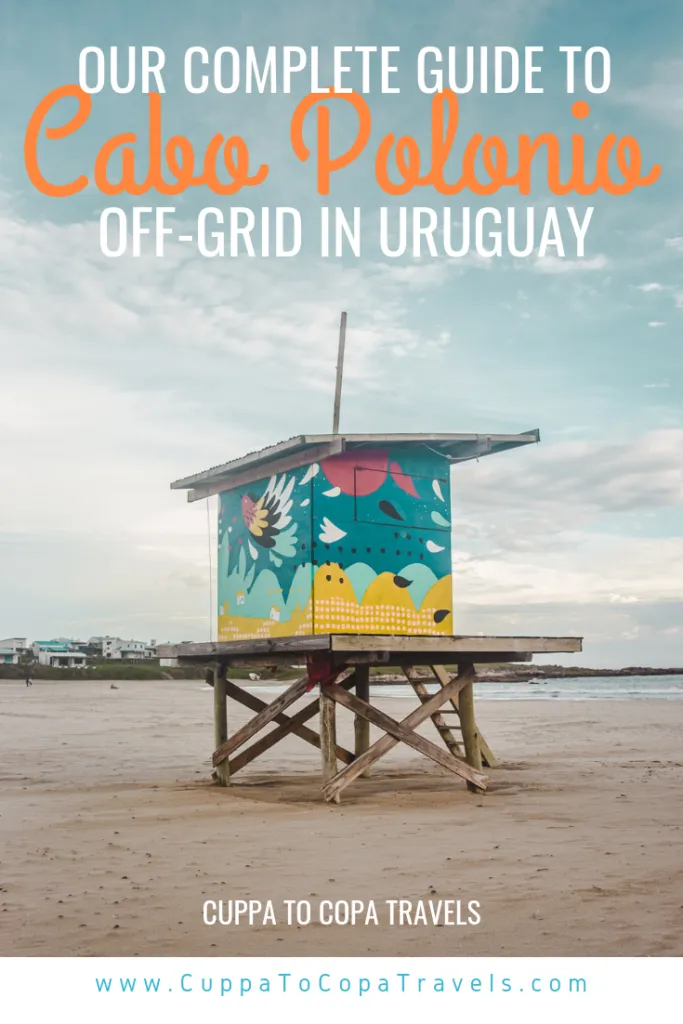 Cabo Polonio travel guide Uruguay off-grid beaches