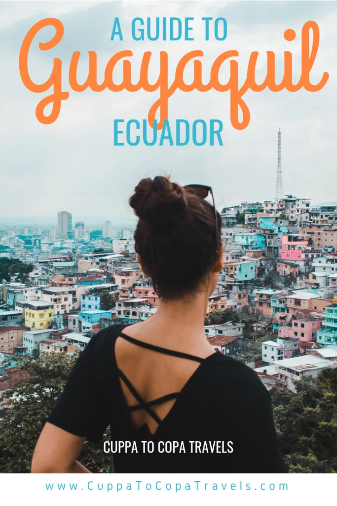 things to do in Guayaquil Ecuador | Las Peñas, Cerro Santa Ana, Malecon 2000, Iguana Park, markets 