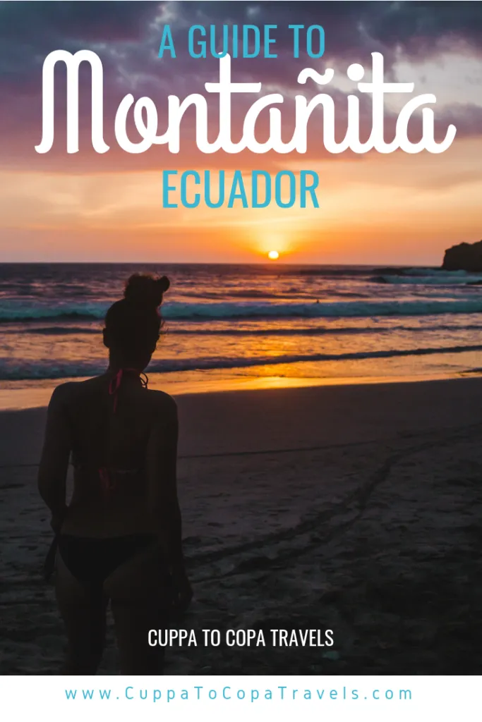Guide to Montañita Ecuador | Montanita beach, surfing, Ayampe, waterfalls | Ecuador travel guide by Cuppa to Copa Travels