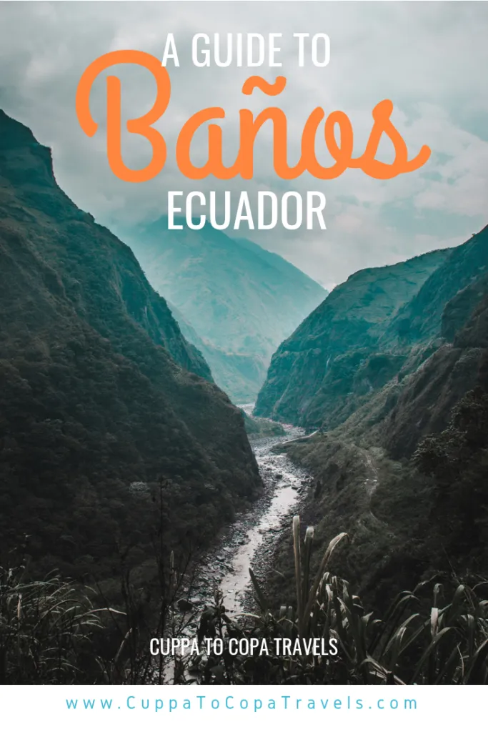 A guide to Baños de Agua Santa Ecuador | Route of the waterfalls by bicycle, treehouse swing, Luna Runtun, hot springs, and thermal spas | Ecuador travel guide by Cuppa to Copa Travels