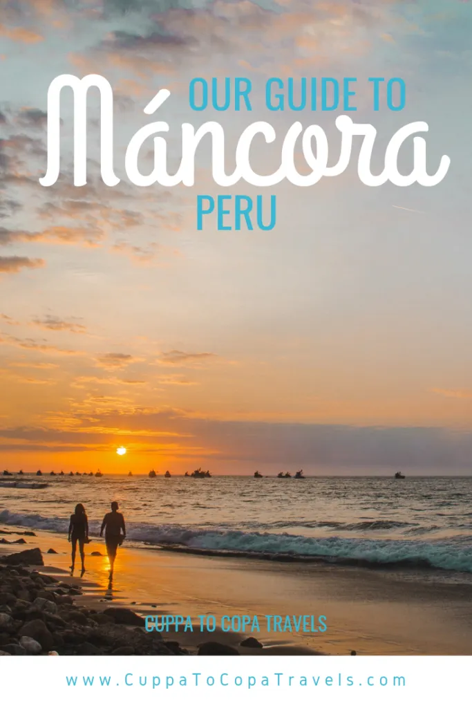 Máncora Peru Guide beach surf party town near Ecuador | | South America travel guides by Cuppa to Copa Travels