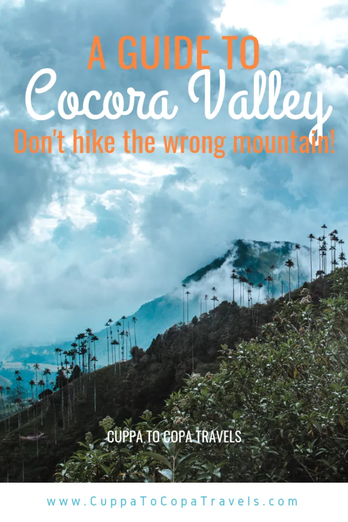 Mistake on the Cocora Valley Hike - Do not hike up the wrong mountain! | Valle de Cocora palm trees hiking routes | Salento Colombia travel guide by Cuppa to Copa Travels
