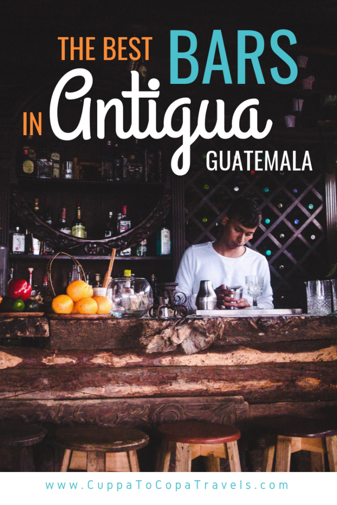 The best bars in Antigua, Guatemala | Nightlife Antigua | El Ilegal bar | Latin America travel guides by Cuppa to Copa Travels