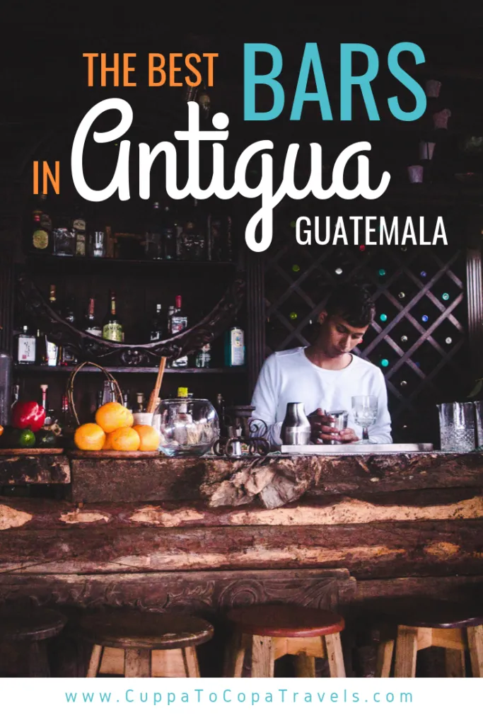 The best bars in Antigua, Guatemala | Nightlife Antigua | El Ilegal bar | Latin America travel guides by Cuppa to Copa Travels