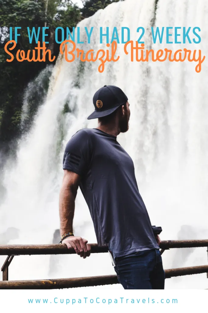 If we only had 2 weeks: South Brazil Itinerary | Iguazu Falls waterfall | Southern Brazil Travel Guide