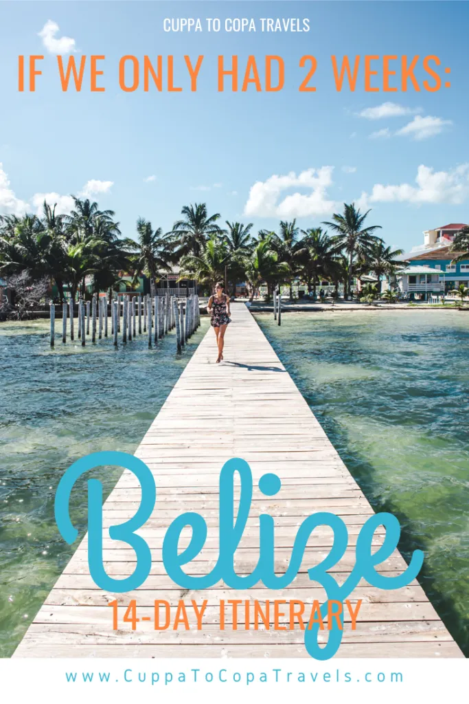 2 weeks in Belize backpacking itinerary 14 days vacation ideas Central America