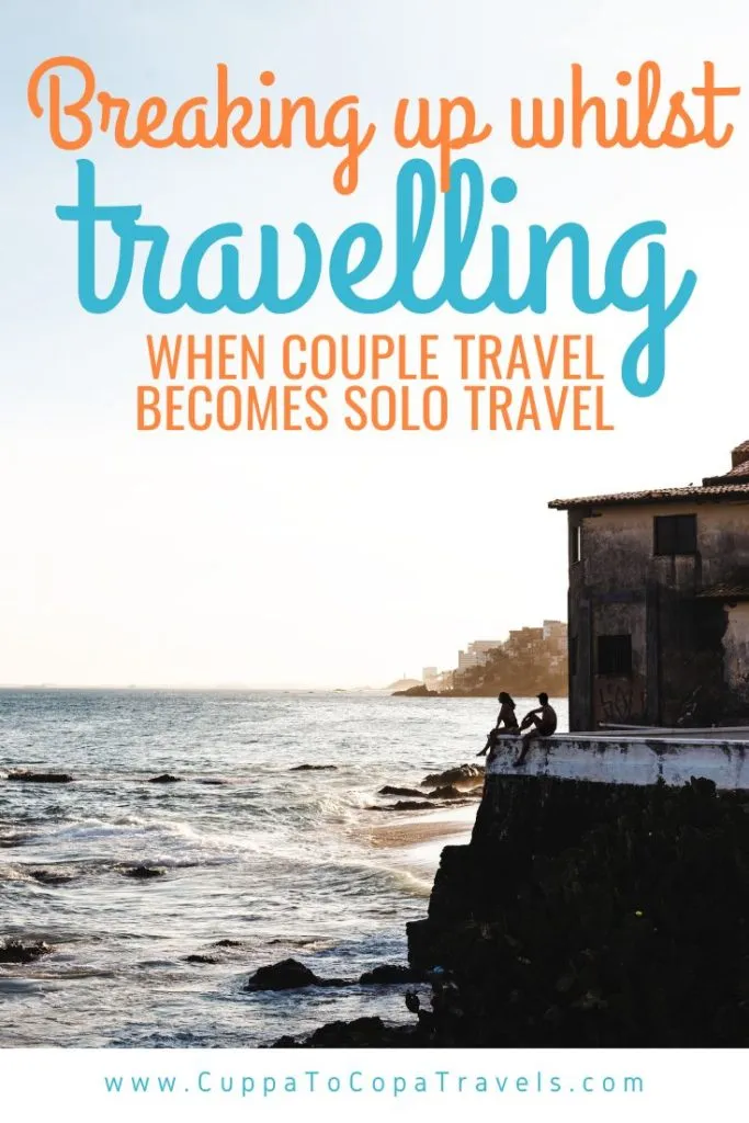 Travel couple breaking up whilst travelling backpacking relationship problems